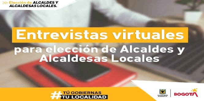 Inicia el proceso de Entrevistas Virtuales para elegir los Alcaldes Locales